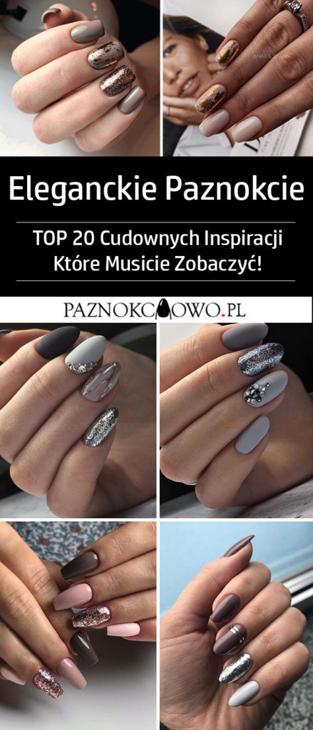 TOP 20 Cudownych Inspiracji na Eleganckie Paznokcie Musicie Je Zobaczyć